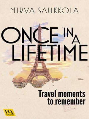 cover image of Once in a lifetime--Travel moments to remember